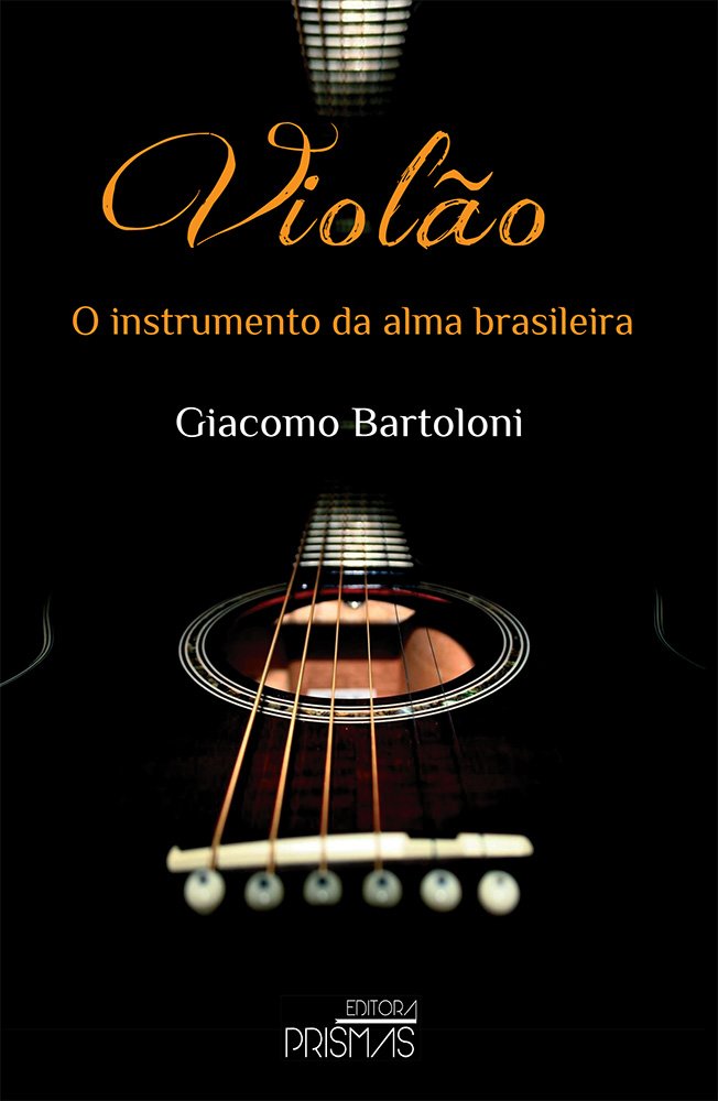 Violão. O Instrumento da Alma Brasileira baixar livro de graça