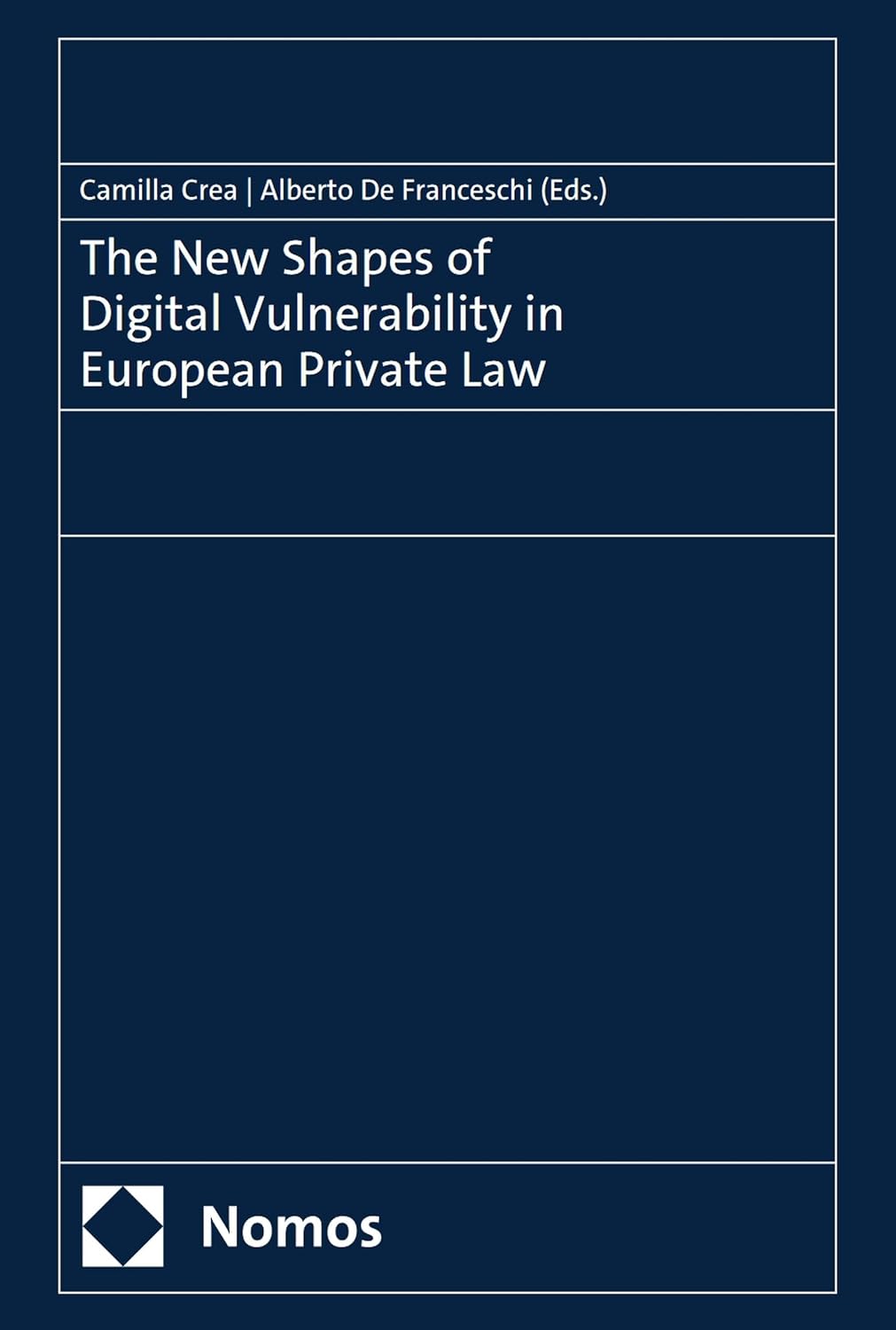 The New Shapes of Digital Vulnerability in European Private Law: Prefaces by Frank Pasquale and Oreste Pollicino (English Edition)