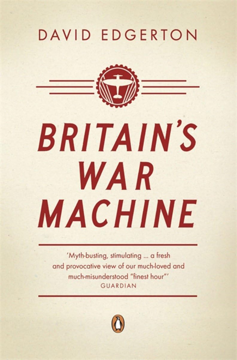 Britain's War Machine: Weapons, Resources and Experts in the Second World War baixar livro de graça