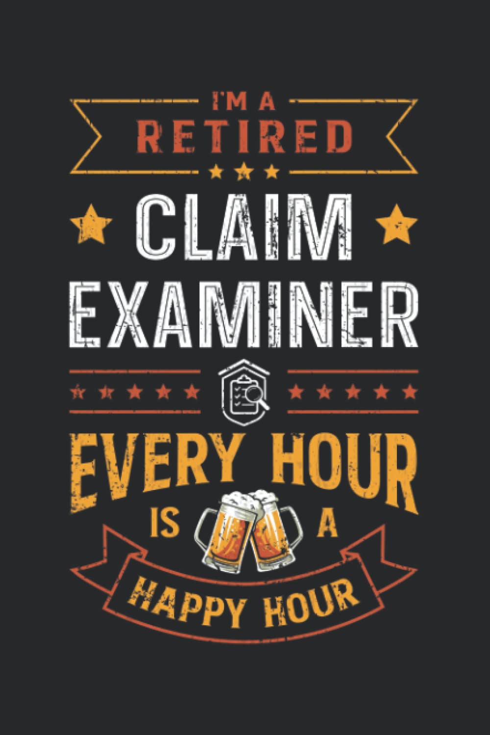 I'm a retired Claim Examiner Every Hour is a happy hour: This is an awesome journal with prompts to write in for every Claim Examiner. This Notebook... gift idea for that special Claim Examiner! baixar livro de graça