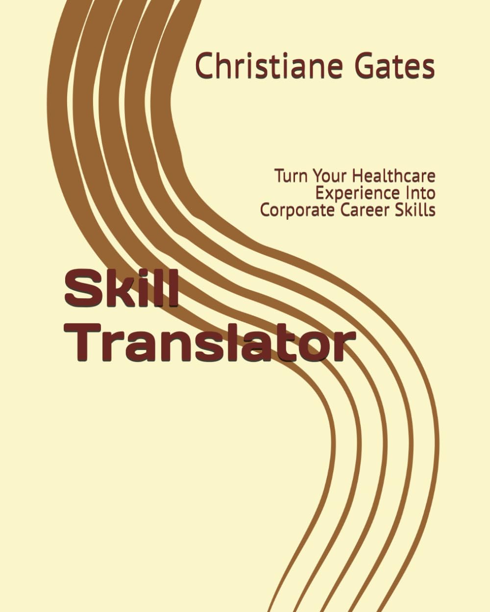 Skill Translator: Turn Your Healthcare Experience Into Corporate Career Skills baixar livro de graça