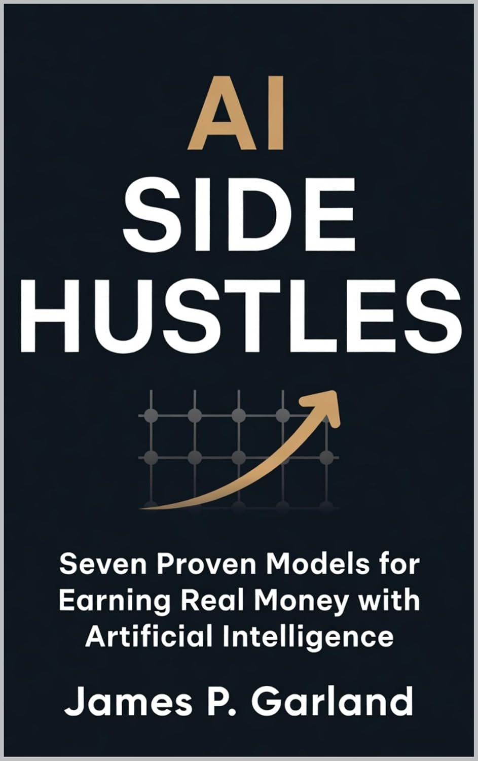 AI Side Hustles: Seven Proven Models for Earning Real Money with Artificial Intelligence (The AI Practitioner Library) (English Edition) baixar livro de graça