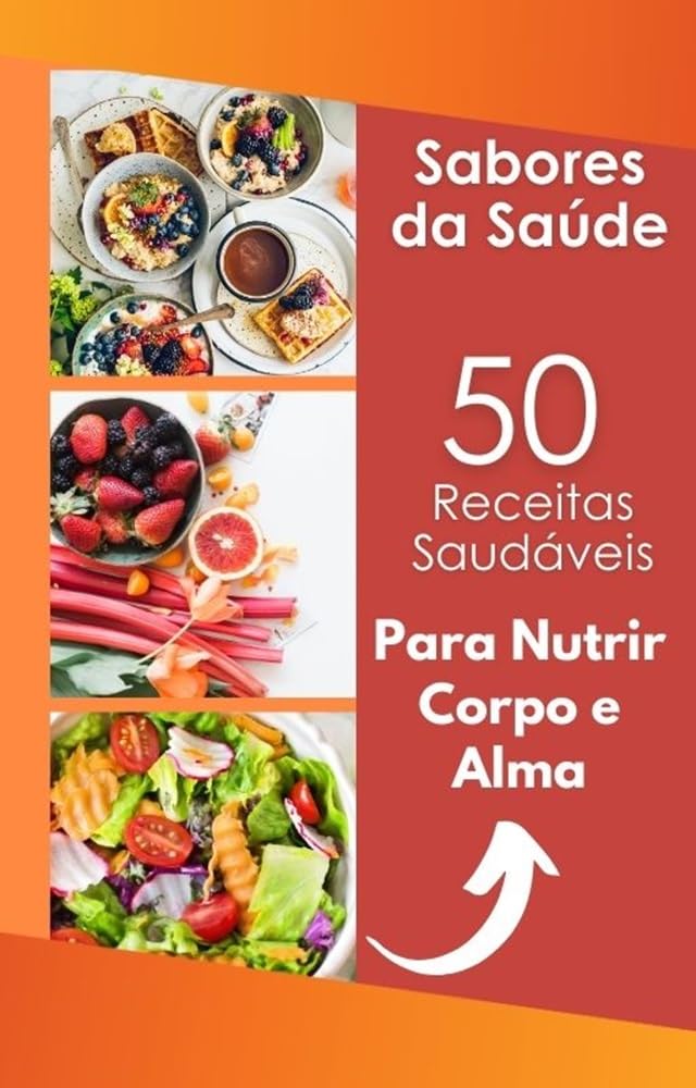 Sabores da Saúde: Para Nutrir Corpo e Alma baixar o livro de graça