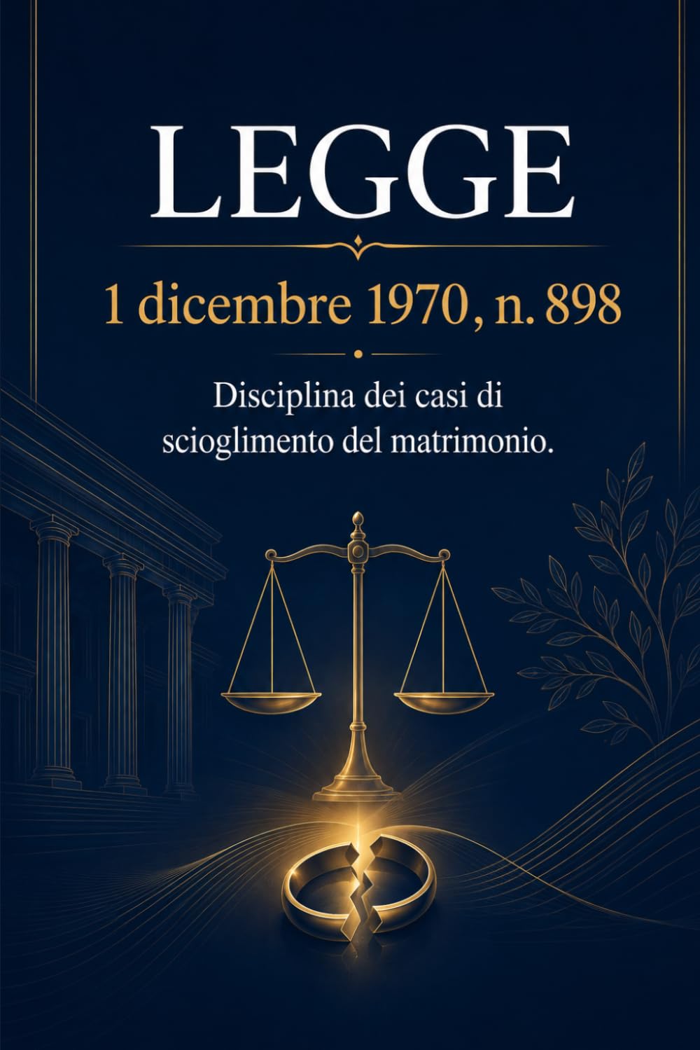 LEGGE 1 dicembre 1970, n. 898. Disciplina dei casi di scioglimento del matrimonio. (Italian Edition) baixar o livro de graça