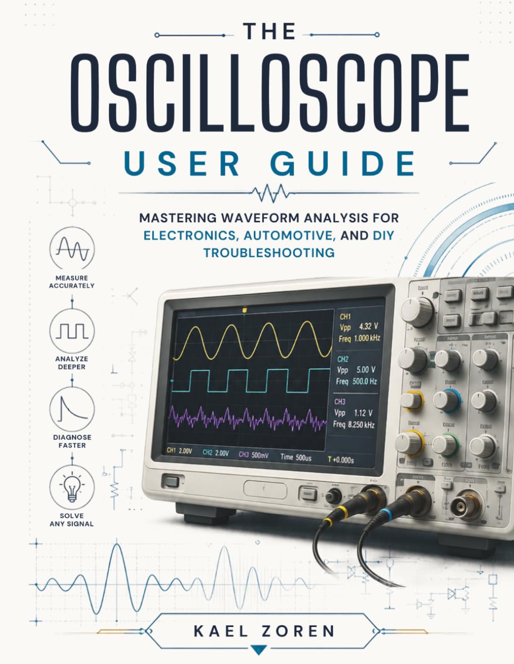 ler totalmente The Oscilloscope User Guide: Mastering Waveform Analysis for Electronics, Automotive, and DIY Troubleshooting