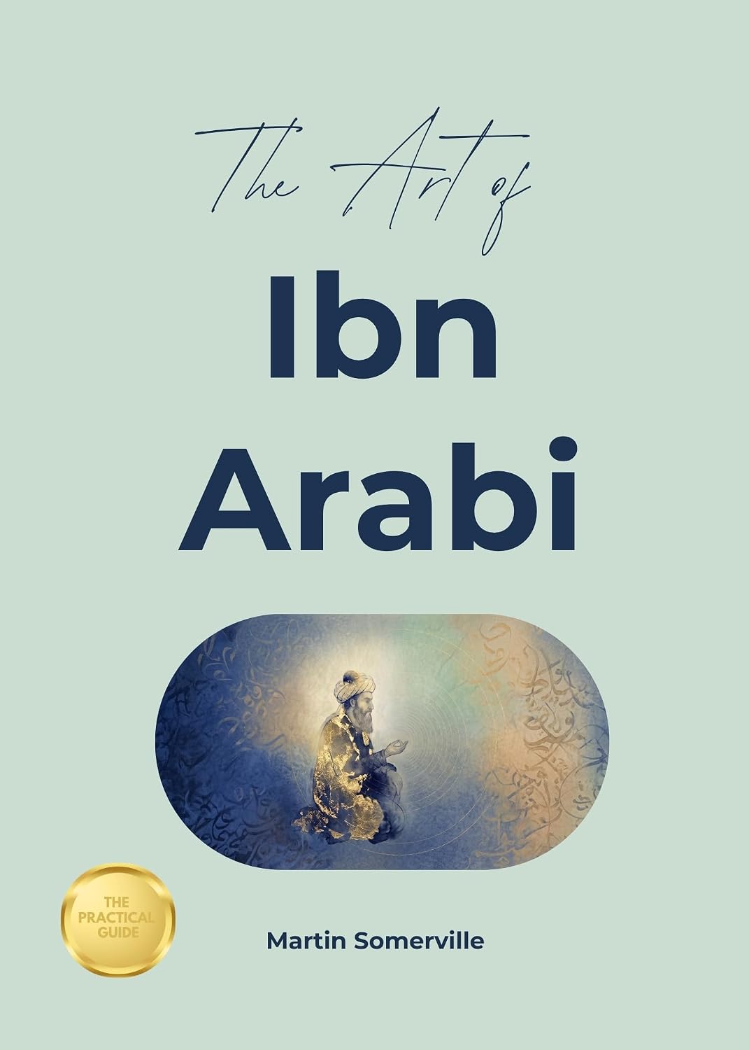 The Art of Ibn Arabi: The Beautiful Wisdom of the Sufi Master. (Books on Beautiful Ideas) (English Edition) baixar o livro de graça