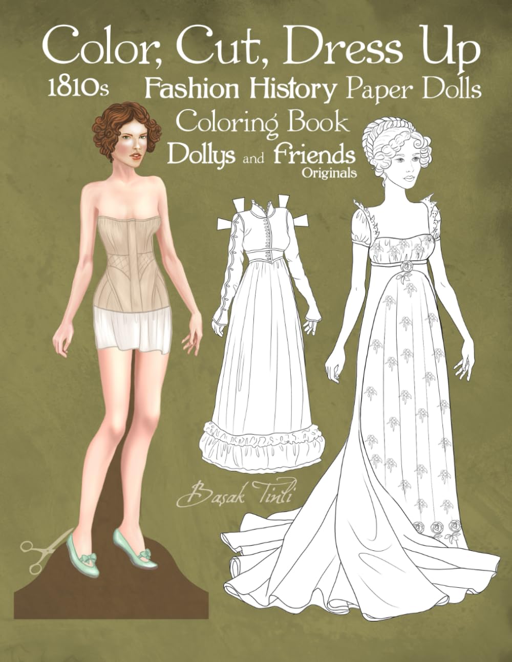 Color, Cut, Dress Up 1810s Fashion History Paper Dolls Coloring Book, Dollys and Friends Originals: Fashion Activity Vintage Dress Up Collection of Empire and Regency Costumes baixar o livro de graça