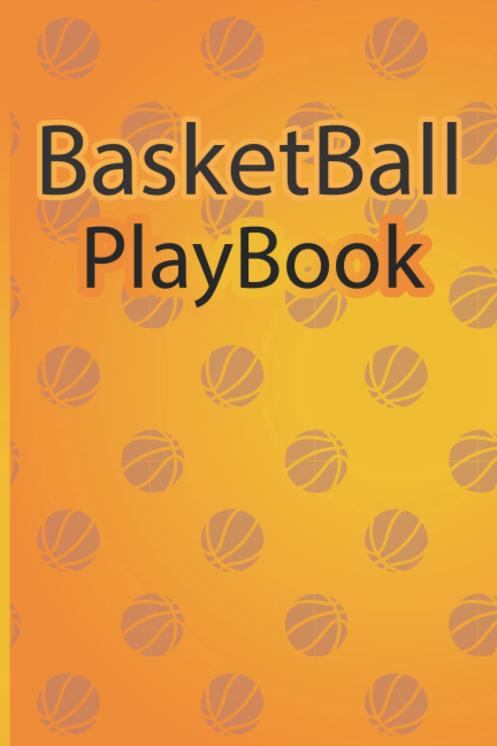 Basketball Playbook: Notebook for Coaches Featuring Calendar, Game Stats, Notes and Blank Play Design Court Pages