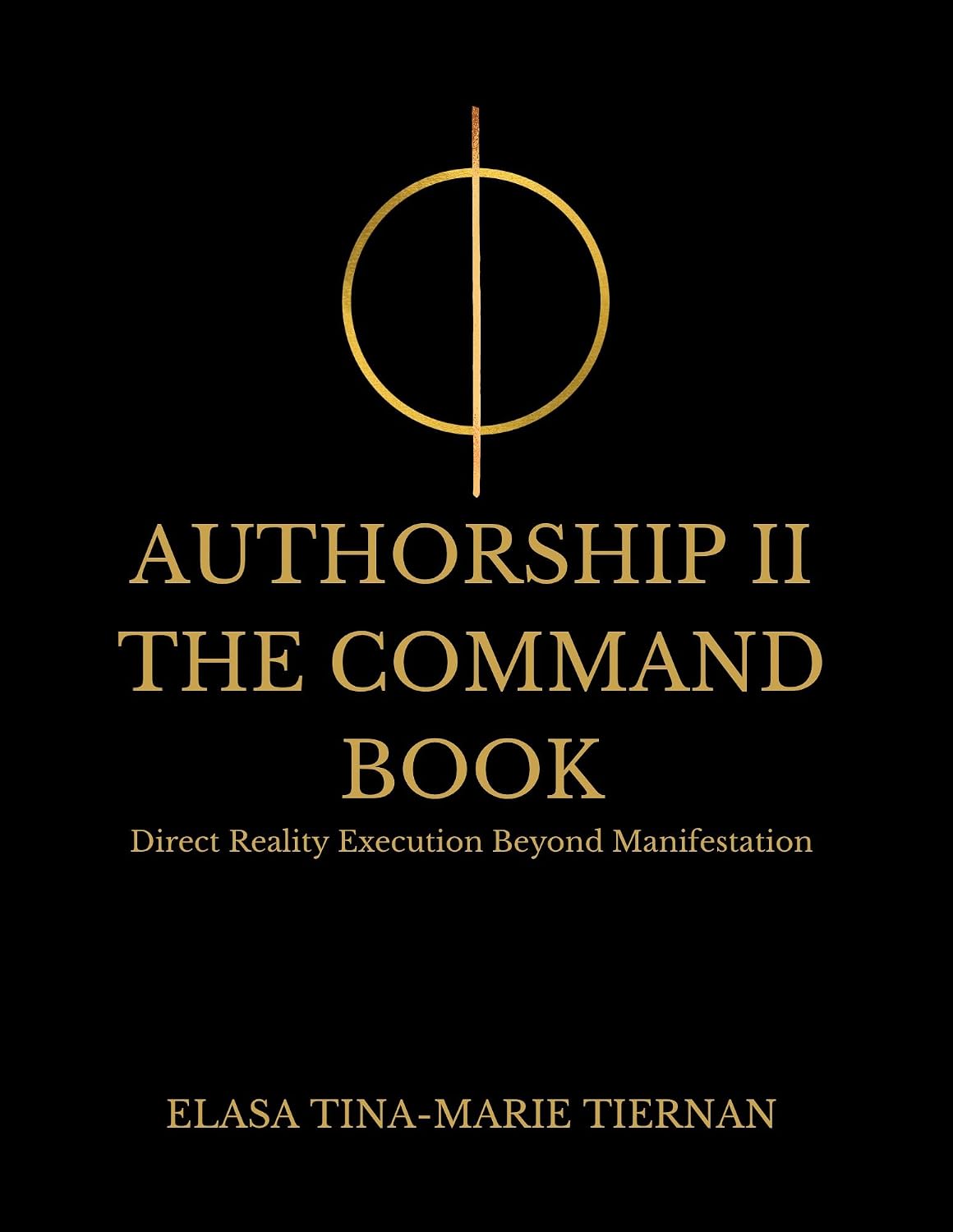 AUTHORSHIP II THE COMMAND BOOK: Direct Reality Execution Beyond Manifestation (English Edition) baixar livro de graça