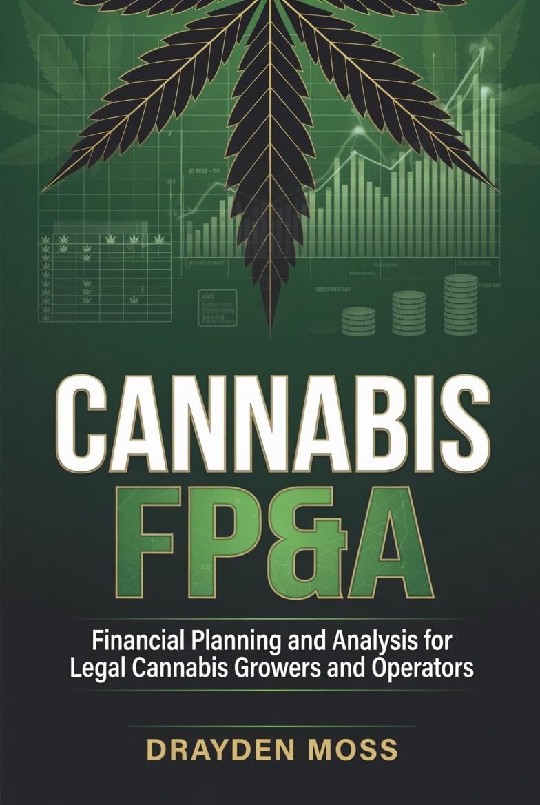 Cannabis FP&A: Financial Planning and Analysis for Legal Cannabis Growers and Operators (English Edition) baixar livro de graça