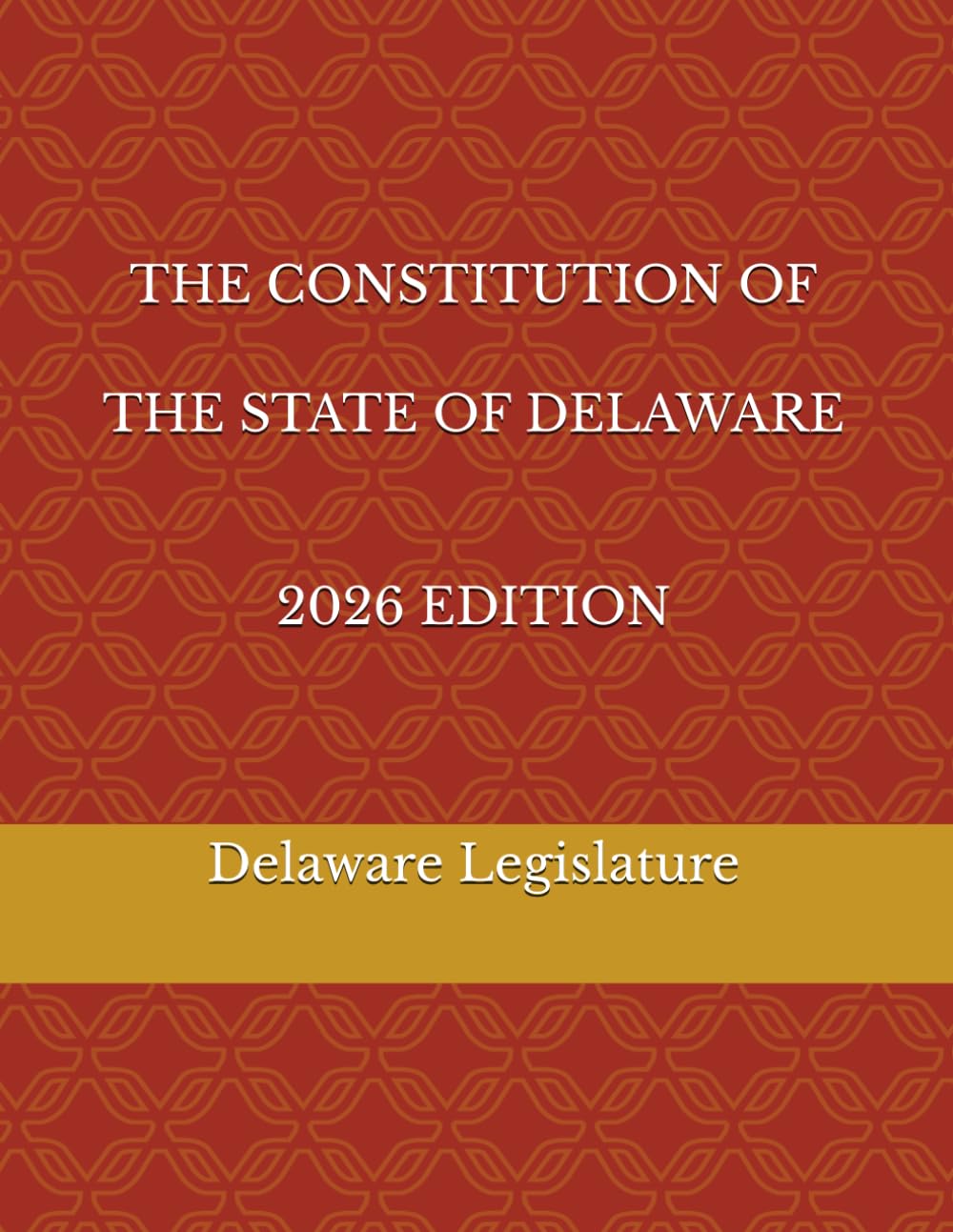 THE CONSTITUTION OF THE STATE OF DELAWARE 2026 EDITION