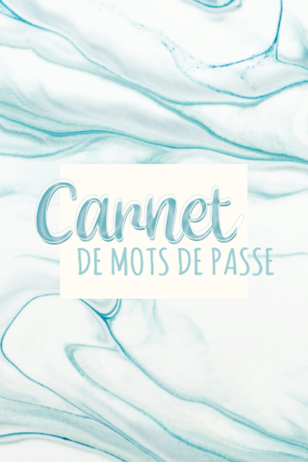 Carnet de Mots de Passe à Remplir: Un Répertoire Alphabétique pour Gérer tes Identifiants et Logins Internet | Français |Format Confortable A5 | 110 Pages. (French Edition) baixar livro de graça