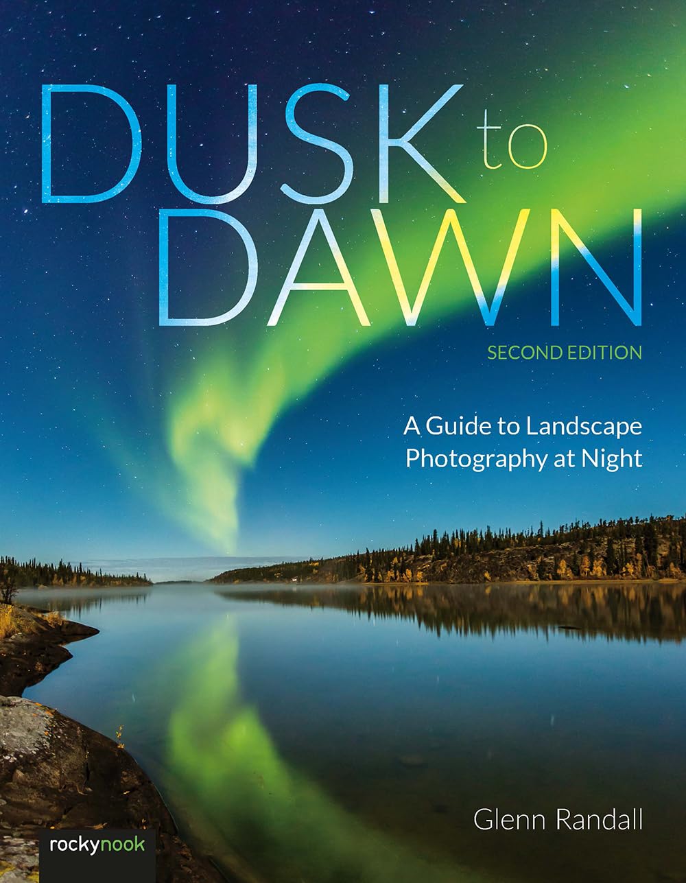 Dusk to Dawn, 2nd Edition: A Guide to Landscape Photography at Night baixar o livro de graça