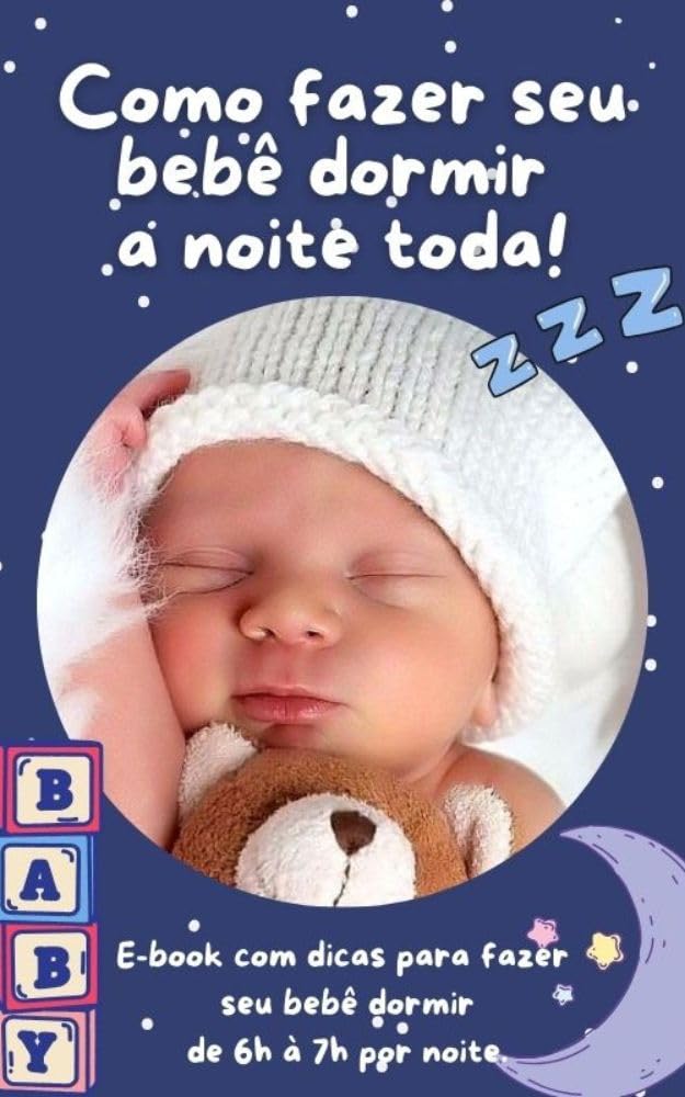 capítulo por capítulo baixar Como Fazer Seu Bebê Dormir à Noite Toda: Ebook com dicas para fazer seu bebê dormir de 6h à 7h por noite