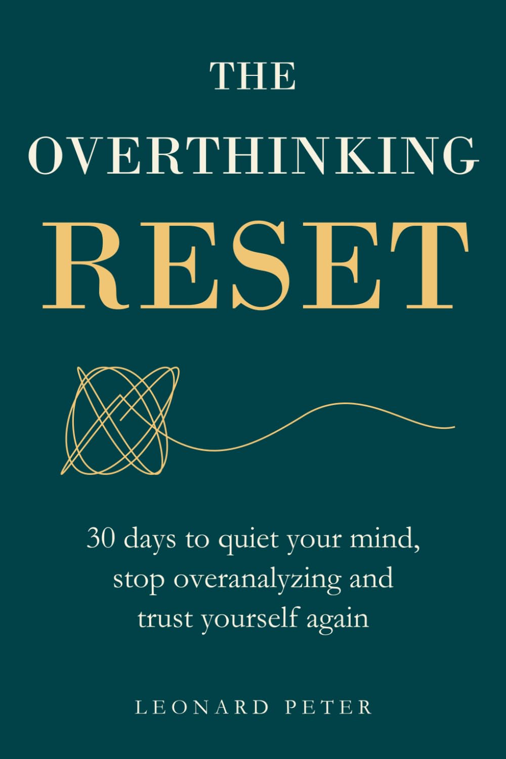 THE OVERTHINKING RESET: 30 Days to Quiet Your Mind, Stop Overanalyzing, and Trust Yourself Again baixar livro de graça