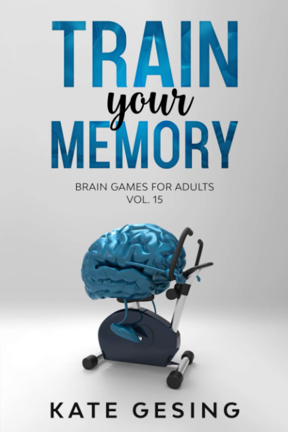 Train your Memory Vol. 15: Brain games for adults baixar livro de graça