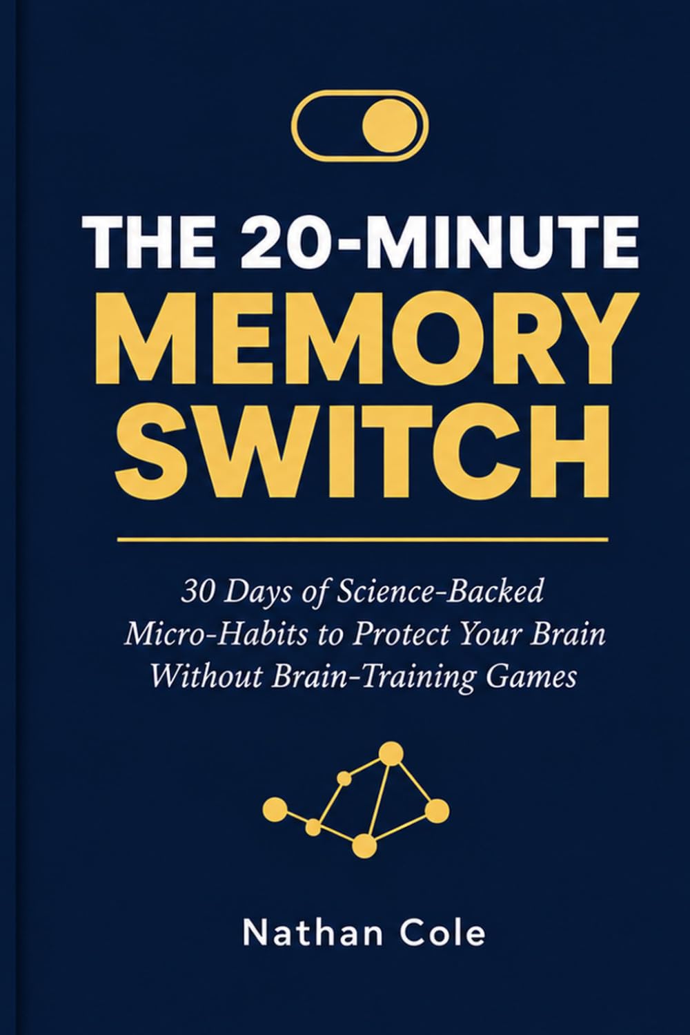 capítulo por capítulo baixar The 20-Minute Memory Switch: 30 Days of Science-Backed Micro-Habits to Protect Your Brain Without Brain-Training Games (The Switch Series)