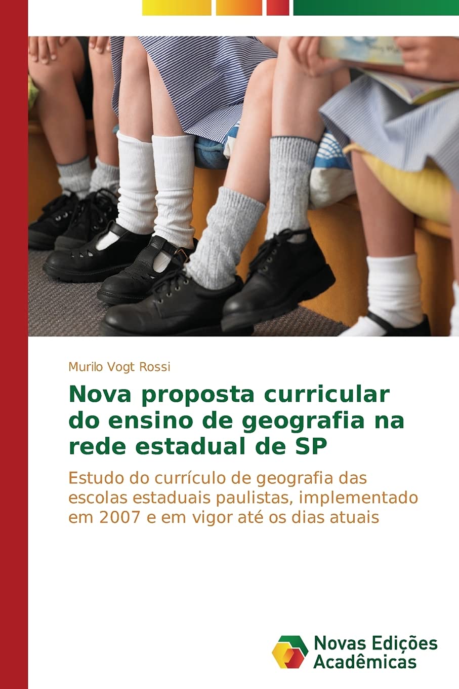 Nova proposta curricular do ensino de geografia na rede estadual de SP: Estudo do currículo de geografia das escolas estaduais paulistas, implementado em 2007 e em vigor até os dias atuais baixar livro de graça