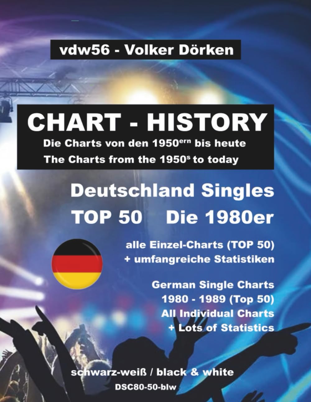 ler totalmente Deutschland Singles 1980er (wöchentliche TOP 50): The German Single Charts of the 1980ies (week by week TOP 50) schwarz-weiß: Alle Charts (TOP 50) von 1980 bis 1989 black & white (German Edition)