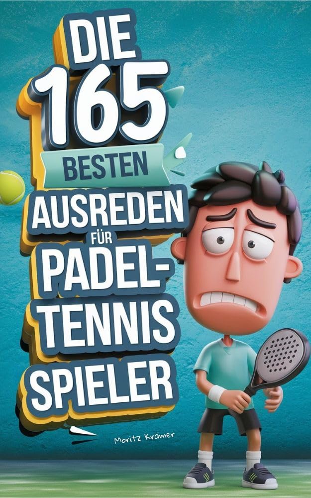 ler totalmente Die 165 besten Ausreden für Padel Tennis Spieler: Das witzige Geschenkbuch mit Quiz und Bingo für Padel-Liebhaber! (German Edition)