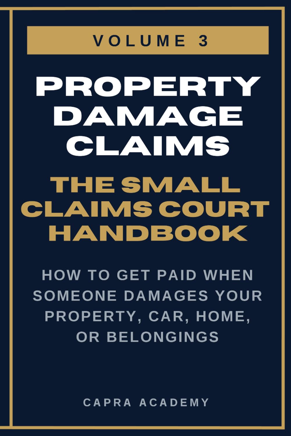 capítulo por capítulo baixar Property Damage Claims: The Complete Small Claims Court Handbook — How to Get Paid When Someone Damages Your Property, Car, Home, or Belongings (The... and Collecting Your Money in Small C)