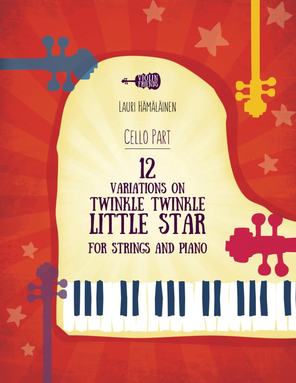 ler totalmente 12 VARIATIONS ON TWINKLE, TWINKLE, LITTLE STAR FOR STRINGS AND PIANO: PART FOR THE CELLO (Twinkle, Twinkle, Little Star by Mozart arranged for Piano and Strings)