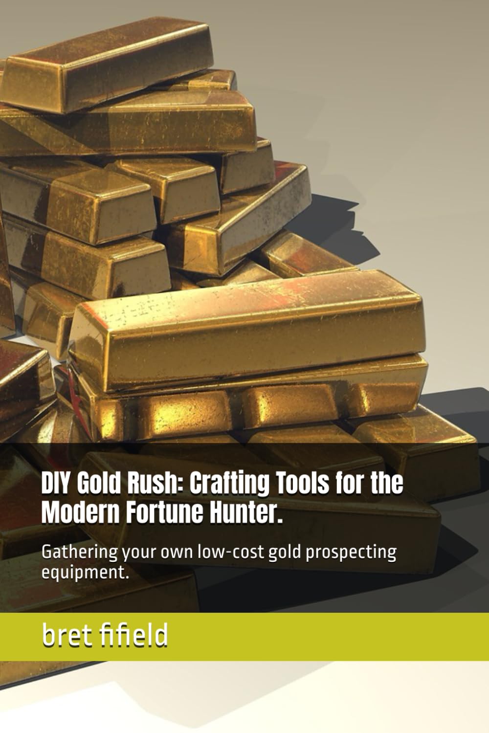DIY Gold Rush: Crafting Tools for the Modern Fortune Hunter.: Gathering your own low-cost gold prospecting equipment. (The gold fever in all of us.) baixar livro de graça