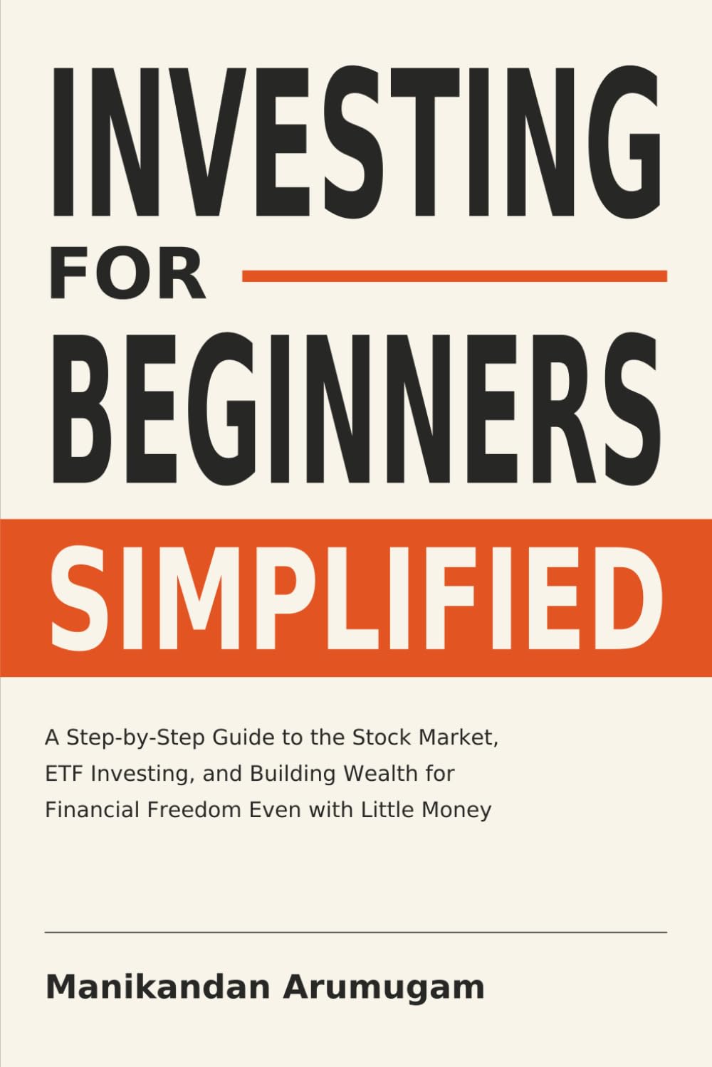 ler totalmente INVESTING FOR BEGINNERS SIMPLIFIED: A STEP-BY-STEP GUIDE TO THE STOCK MARKET, ETF INVESTING, AND BUILDING WEALTH FOR FINANCIAL FREEDOM EVEN WITH LITTLE MONEY PUBLISHED BY: