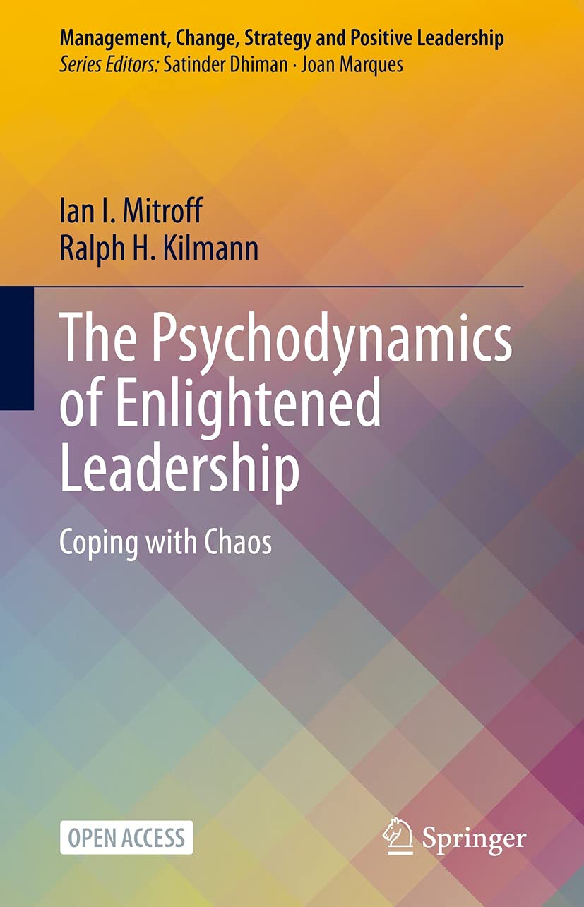 ler totalmente The Psychodynamics of Enlightened Leadership: Coping with Chaos (Management, Change, Strategy and Positive Leadership) (English Edition)