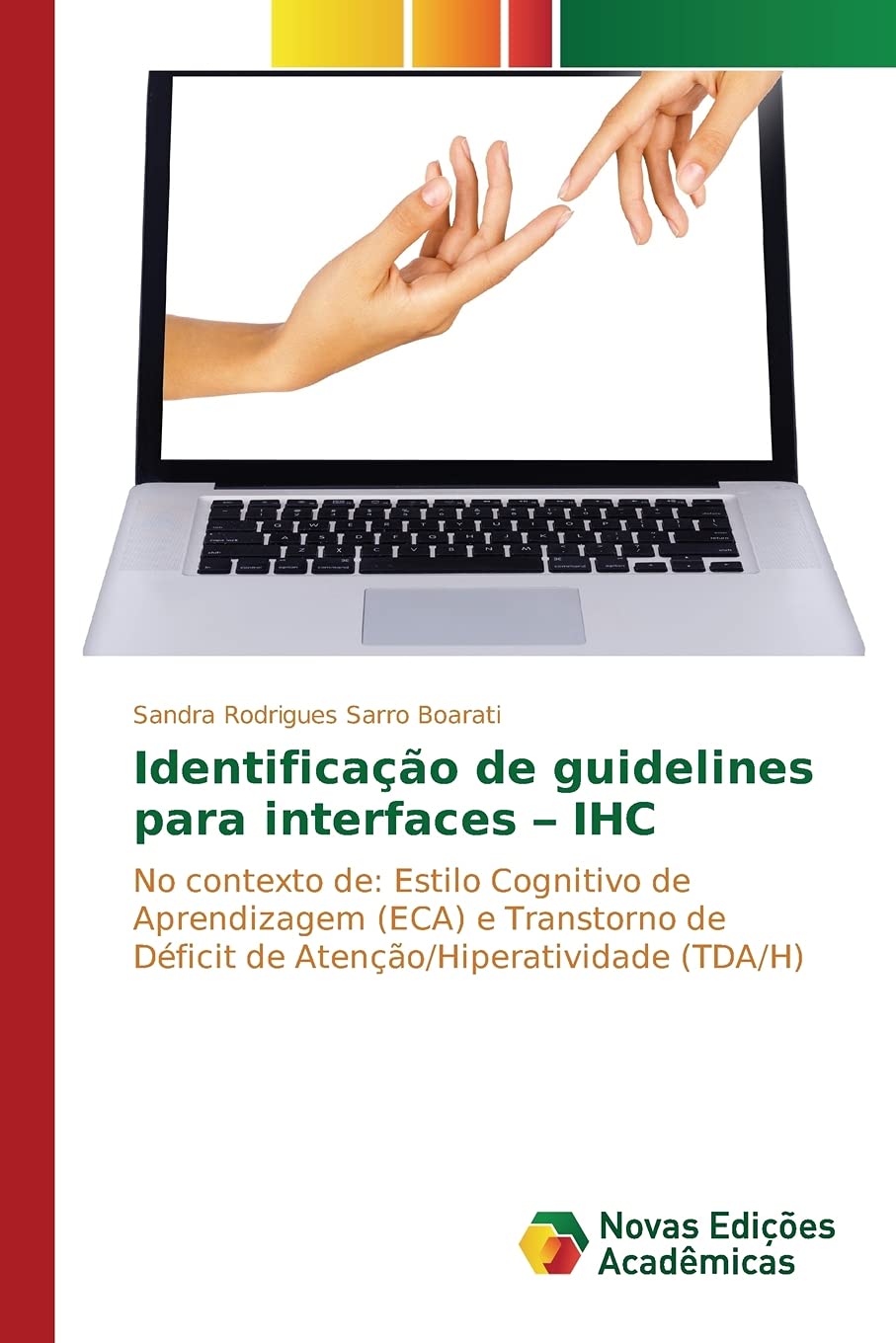 Identificação de guidelines para interfaces - IHC: No contexto de: Estilo Cognitivo de Aprendizagem (ECA) e Transtorno de Déficit de Atenção/Hiperatividade (TDA/H) baixar livro de graça