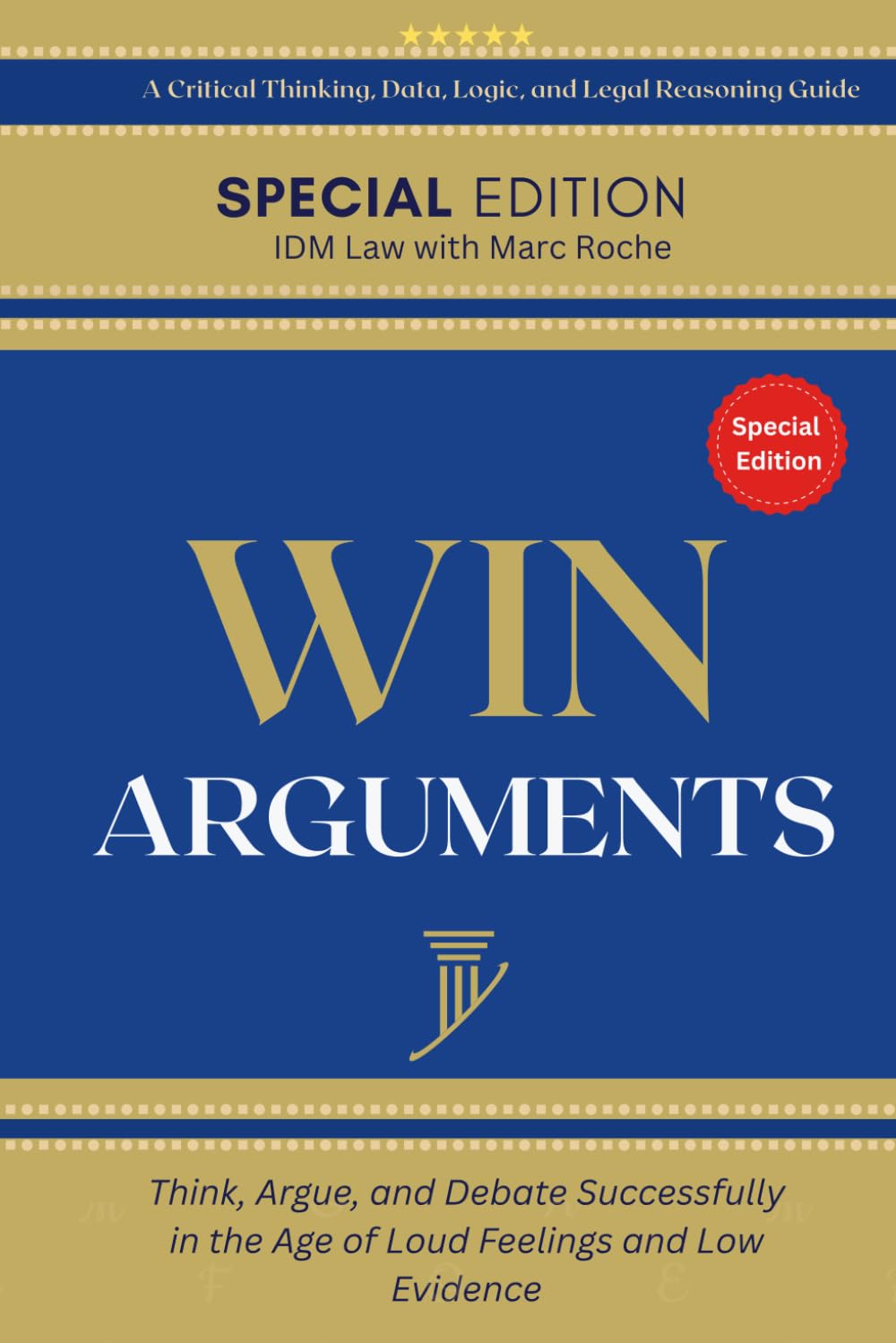 ler totalmente Win Arguments: Think, Argue, and Debate Successfully in the Age of Loud Feelings and Low Evidence: A Critical Thinking, Data, Logic, and Reasoning Guide for Law Students, Lawyers, and Paralegals