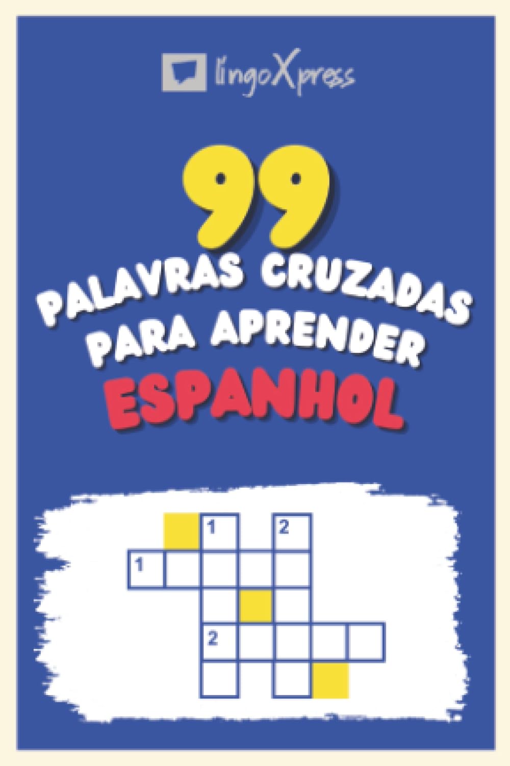 99 Palavras Cruzadas para Aprender Espanhol: Quase 800 palavras diferentes para estimular seu cérebro e auxiliar na memorização! (Portuguese Edition) baixar livro de graça