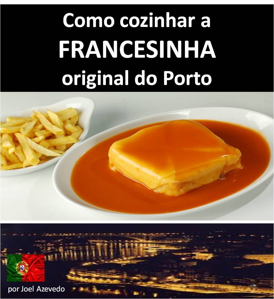 FRANCESINHA: Como cozinhar a Francesinha original do Porto baixar livro de graça