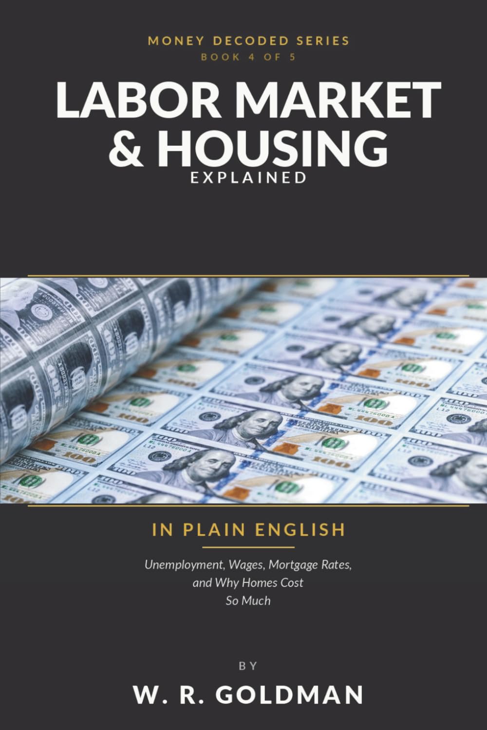 ler totalmente Labor Market & Housing Explained in Plain English: Unemployment, Wages, Mortgage rates, and why Homes Cost so much