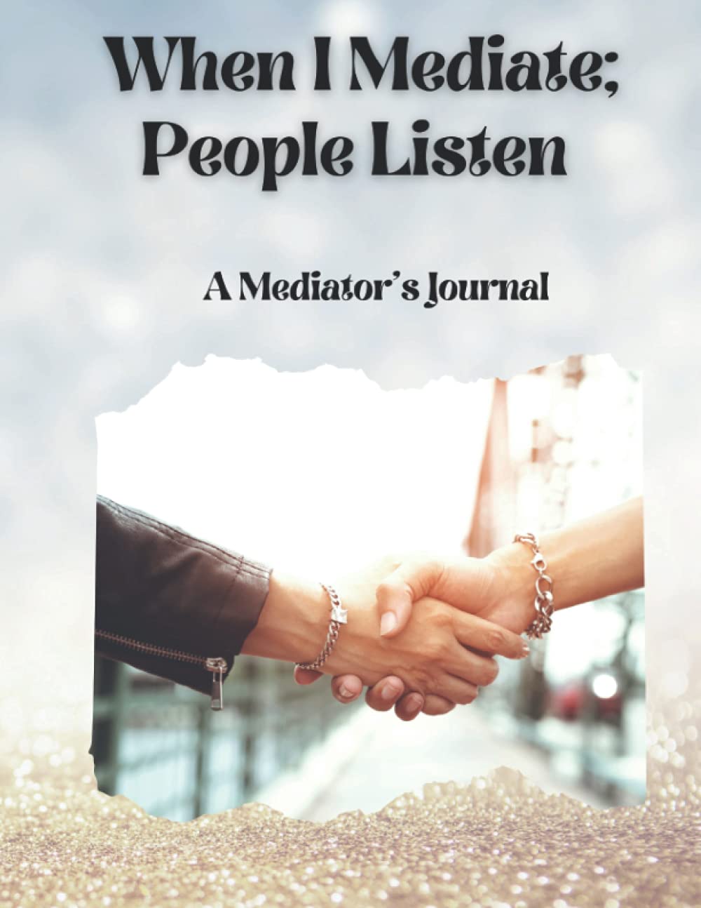 ler totalmente When I Mediate; People Listen: Mediator's Case Management Journal