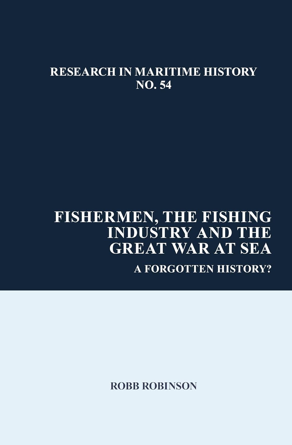ler totalmente Fishermen, the Fishing Industry and the Great War at Sea: A Forgotten History?: 54