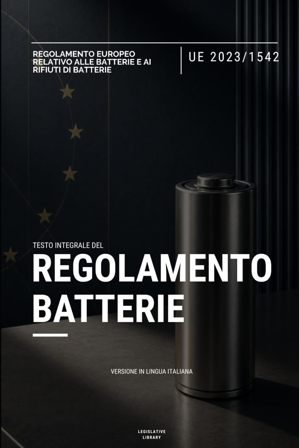 capítulo por capítulo baixar Regolamento UE sulle batterie (UE) 2023/1542: Testo integrale del Regolamento europeo sulle batterie e sui rifiuti di batterie (Italian Edition)