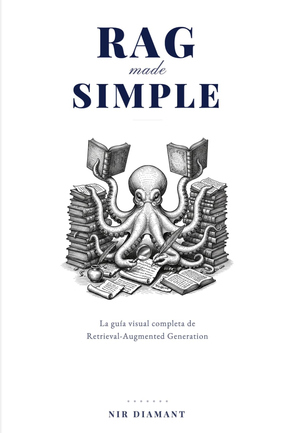 RAG Made Simple: La guía visual completa de Retrieval-Augmented Generation - 22 técnicas de RAG listas para producción para ingeniería de IA (Super AI Engineering Series) (Spanish Edition) baixar livro de graça