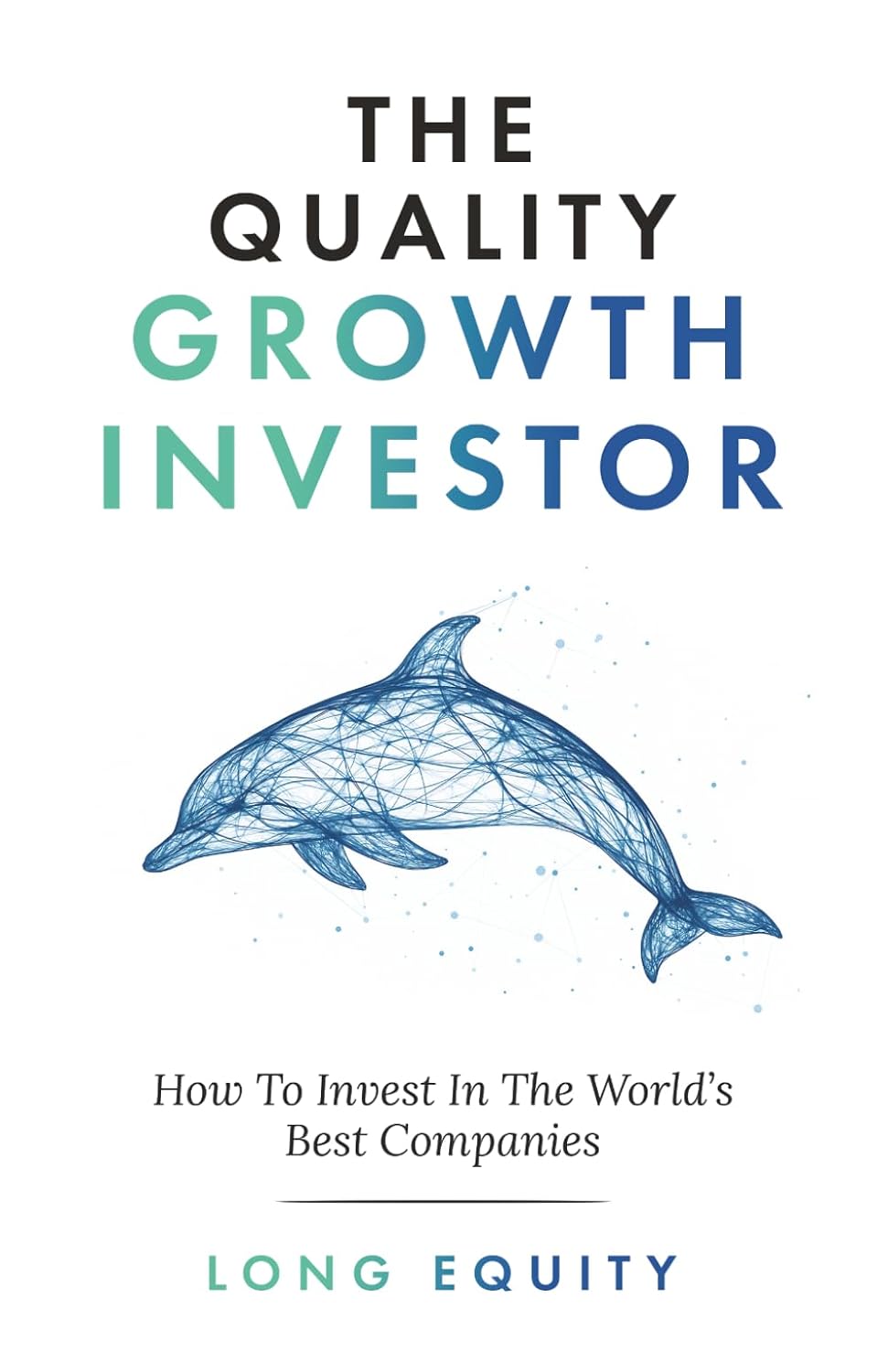 ler totalmente The Quality Growth Investor: How To Invest In The World’s Best Companies