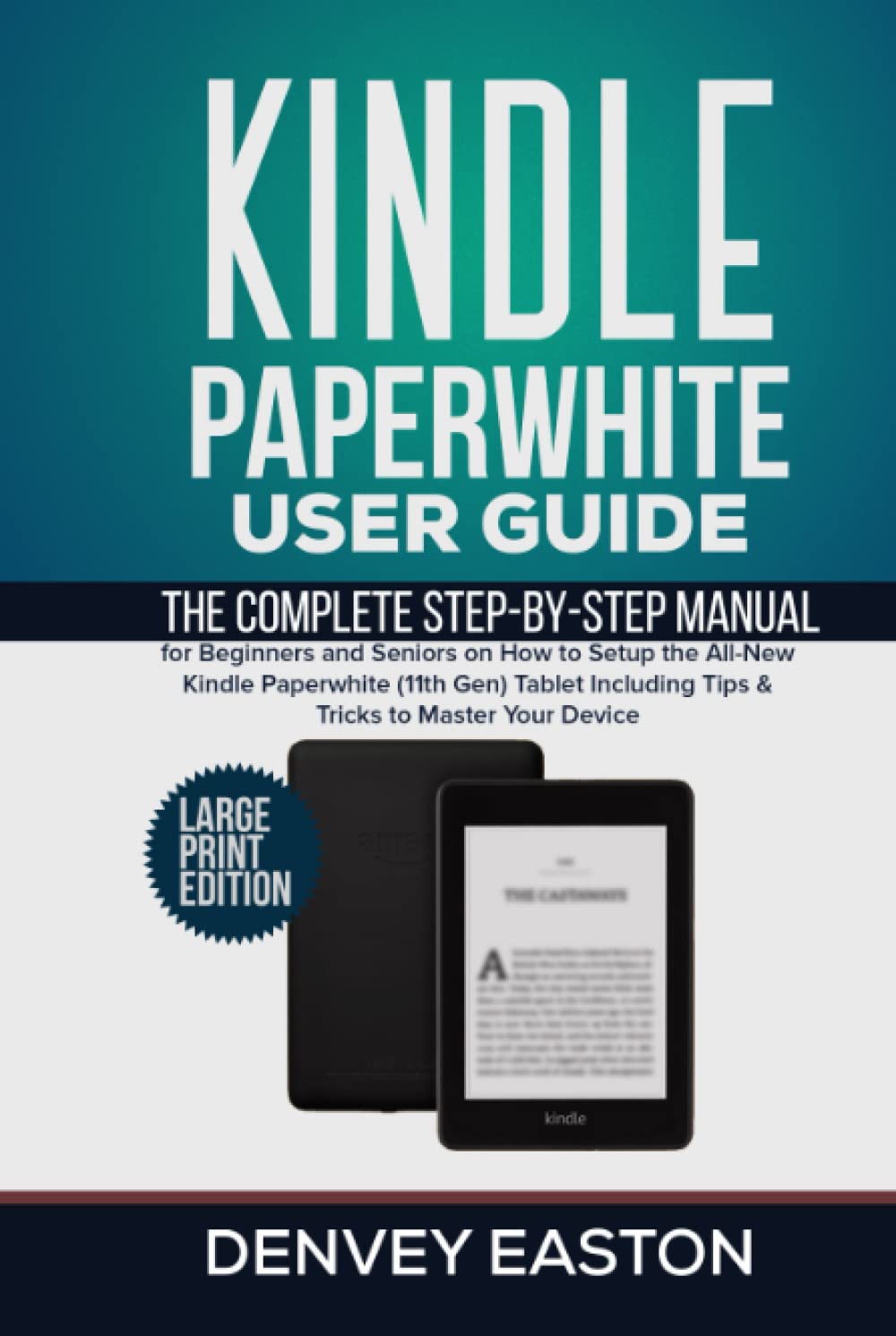Kindle Paperwhite User Guide: The Complete Step-by-Step Manual for Beginners and Seniors on How to Setup the All-New Kindle Paperwhite (11th Gen)... to Master Your Device (Large Print Edition) baixar livro de graça