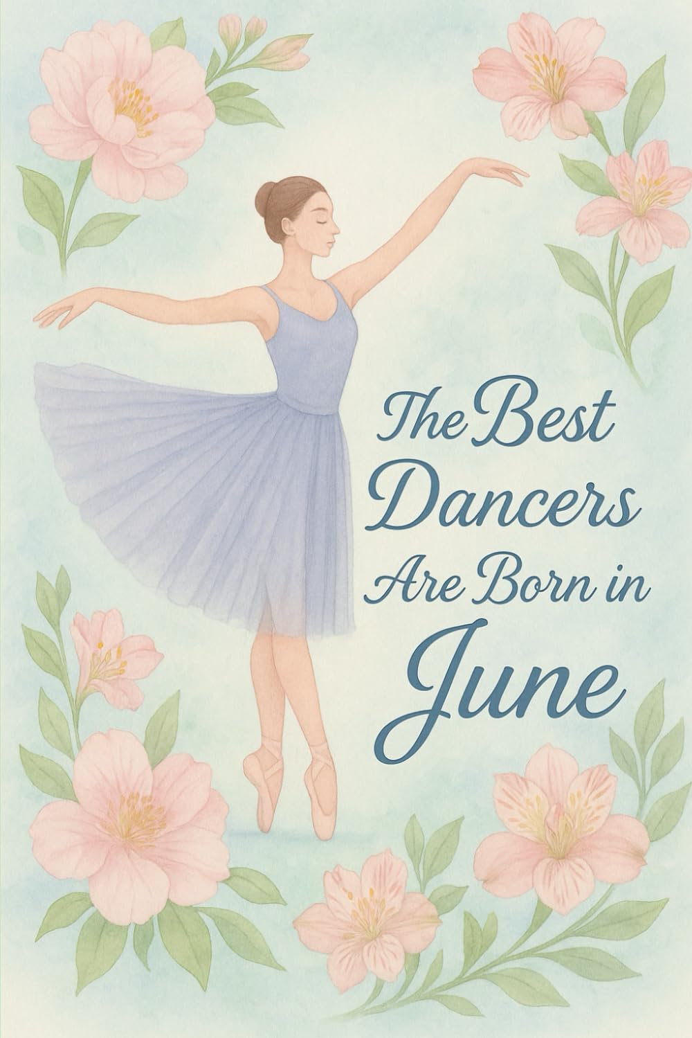 ler totalmente The Best Dancers Are Born in June: Ballet-Themed Notebook Birthday Gift