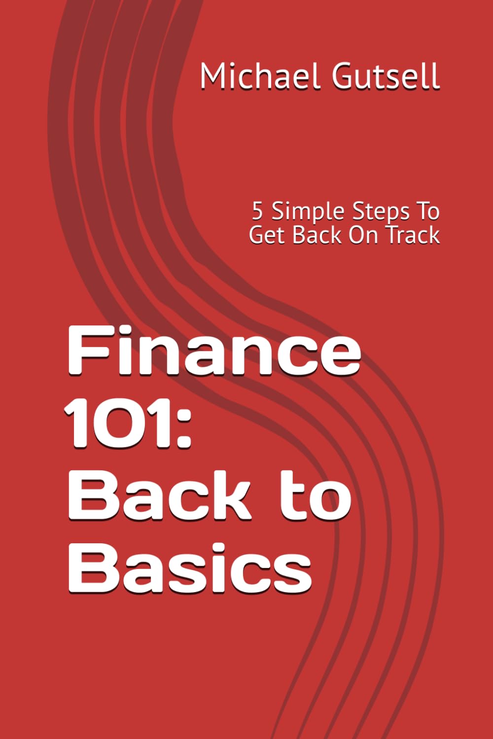 Finance 101: Back to Basics: 5 Simple Steps To Get Back On Track baixar livro de graça