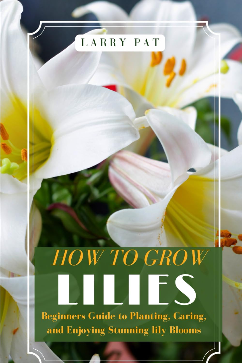 How to Grow Lilies: Beginners Guide to Planting, Caring, and Enjoying Stunning lily Blooms baixar livro de graça