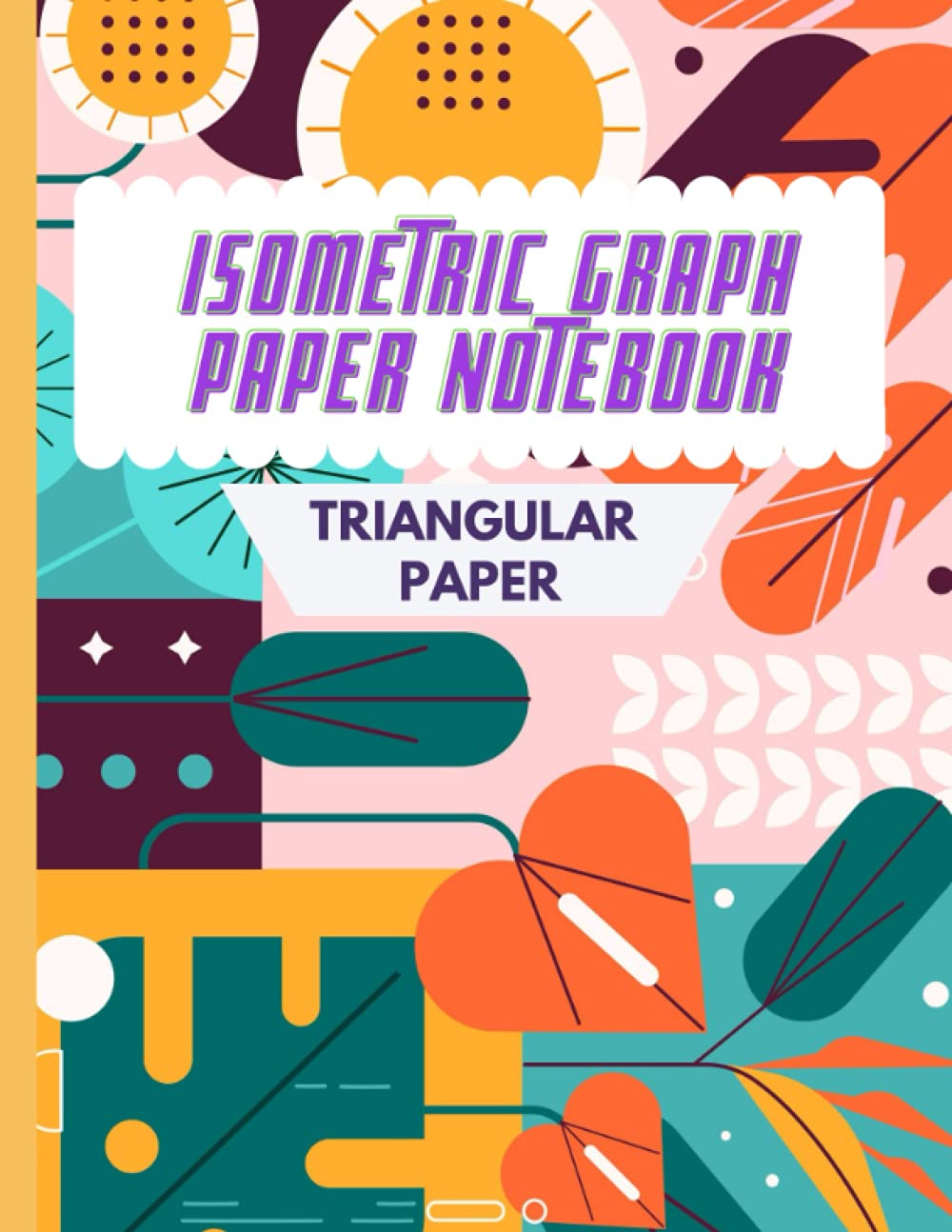 Isometric Graph Paper Notebook: Triangular Paper baixar o livro de graça