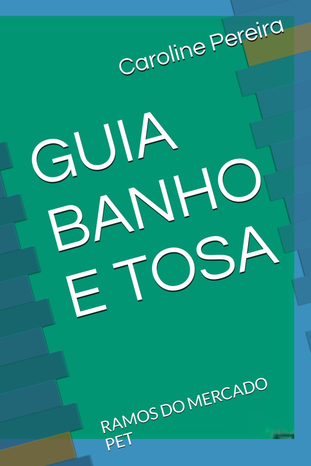GUIA BANHO E TOSA: RAMOS DO MERCADO PET (Portuguese Edition) baixar livro de graça