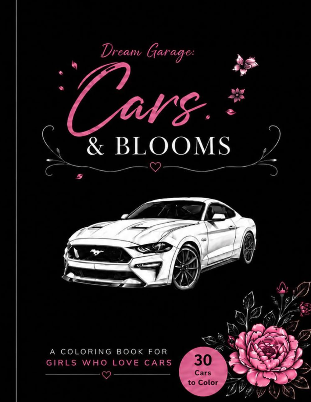 Dream Garage: Cars & Blooms: 30 Dream cars to Color baixar o livro de graça
