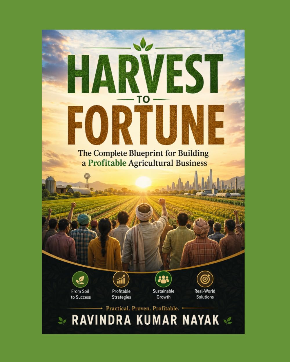 "Harvest to Fortune: Fear-Free Business Ideas to Transform Your Life Through Agriculture" From 1-Acre Dreams to Global Agripreneurship baixar o livro de graça