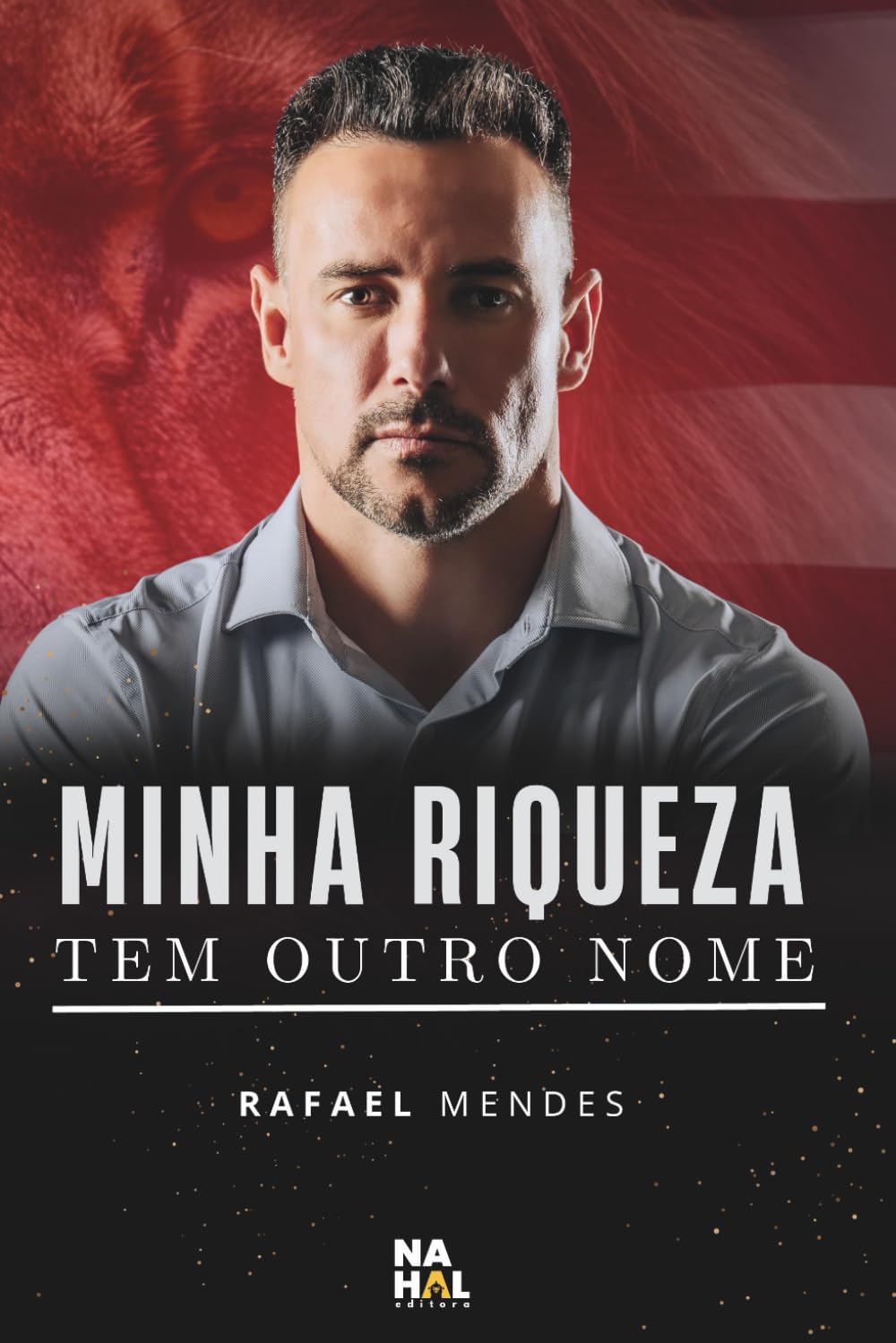 Minha Riqueza Tem Outro Nome: A América Me Fez Rico, Deus Me Fez Novo (Portuguese Edition) baixar o livro de graça