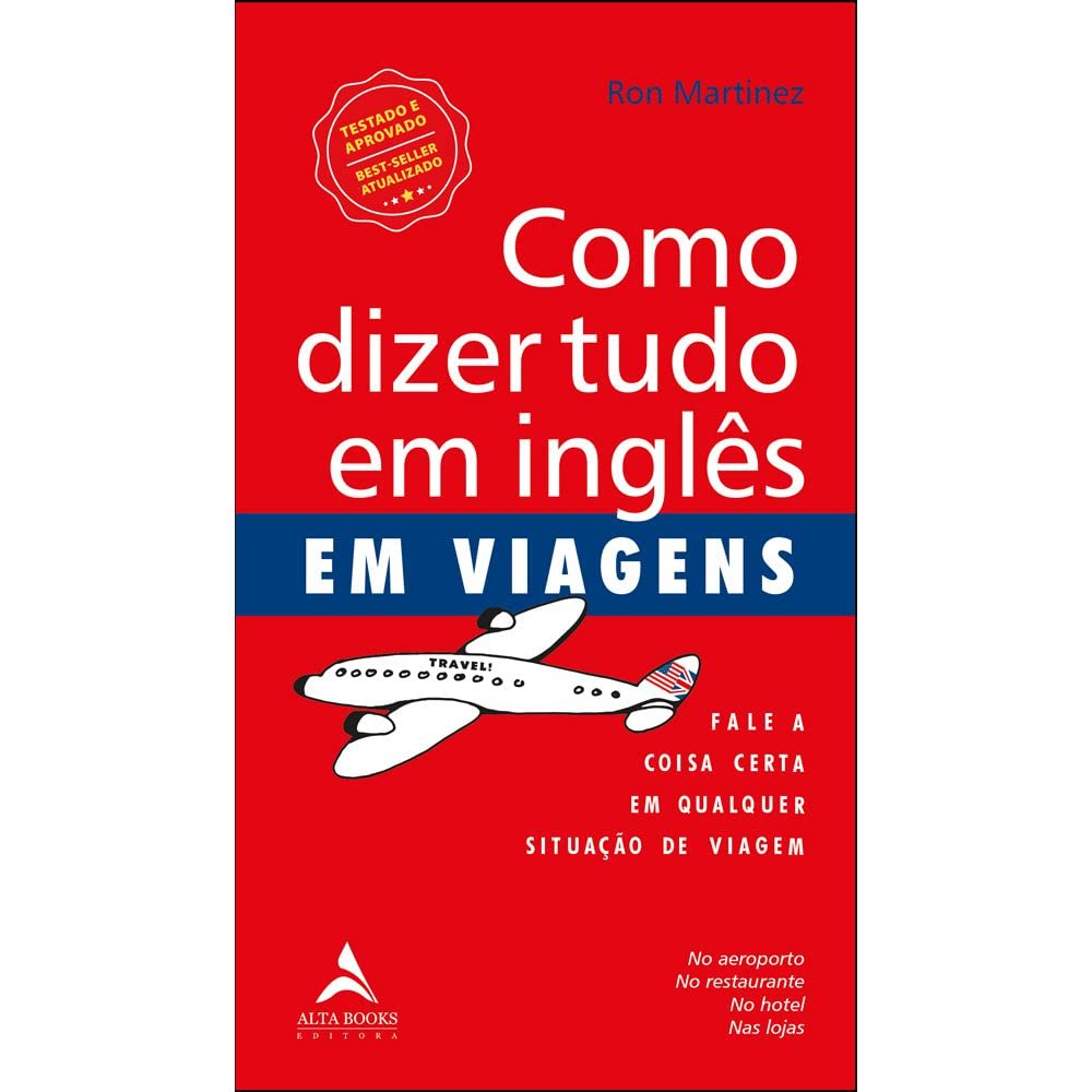 Como dizer tudo em inglês em viagens: fale a coisa certa em qualquer situação de viagem