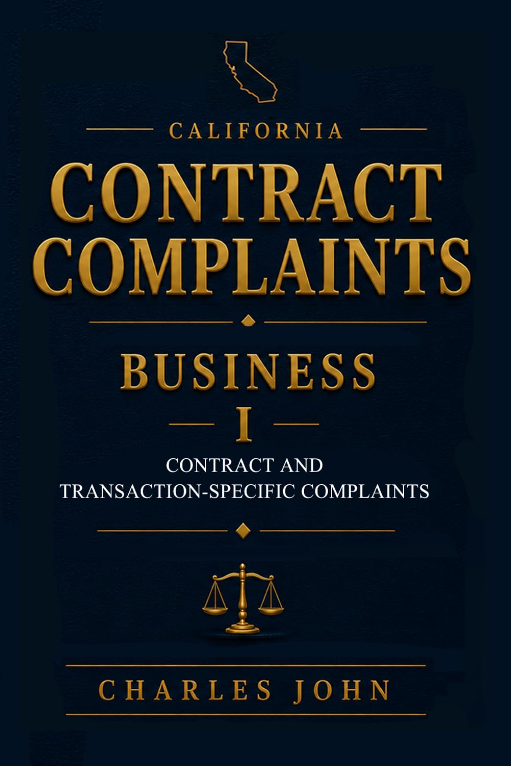 California Contract Complaints: Business Volume I